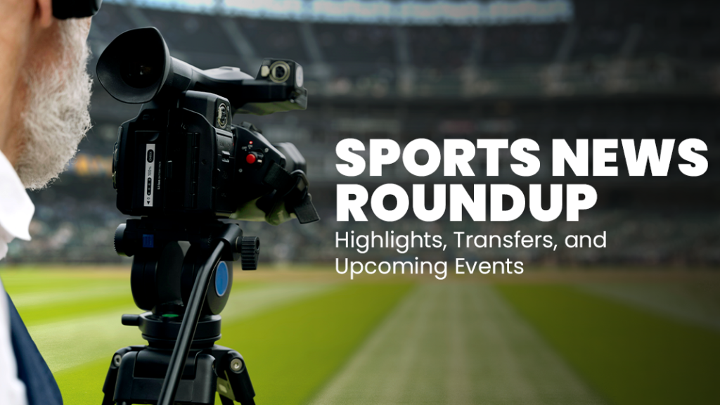 Sports News Roundup