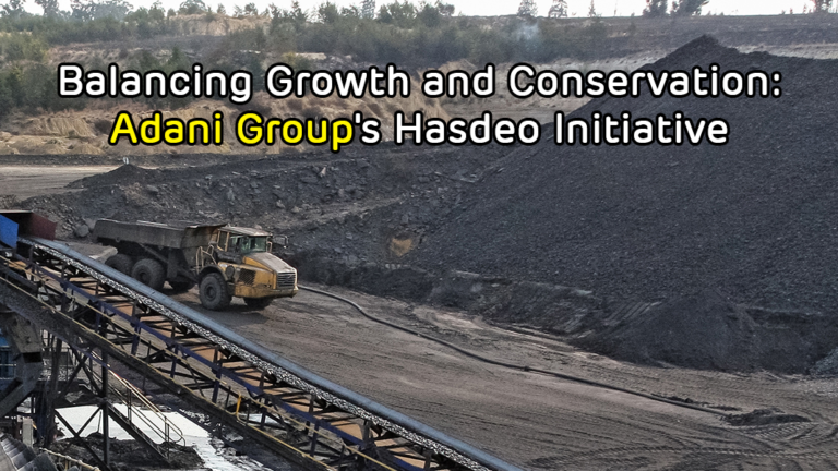 Balancing Growth and Conservation Adani Group's Hasdeo Initiative