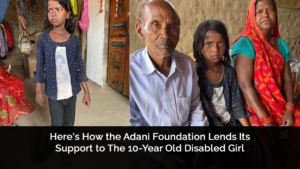 Here's How the Adani Foundation Lends Its Support to The 10-Year Old Disabled Girl
