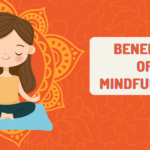 Benefits of Mindfulness How to Add It in Your Daily Routine